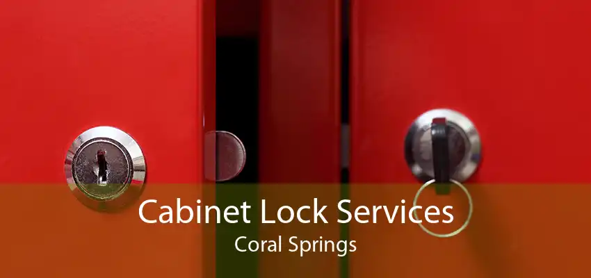 Cabinet Lock Services Coral Springs