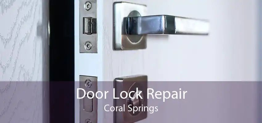 Door Lock Repair Coral Springs