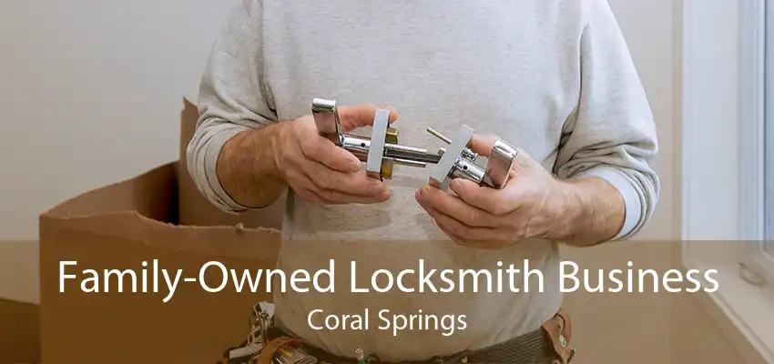 Family-Owned Locksmith Business Coral Springs