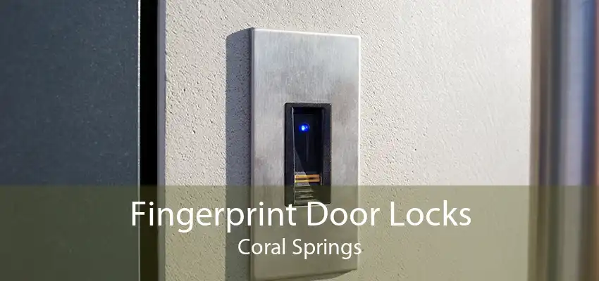 Fingerprint Door Locks Coral Springs
