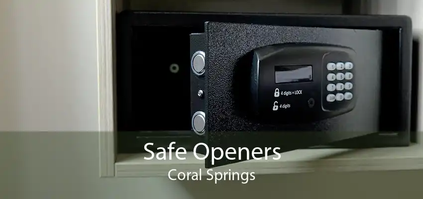 Safe Openers Coral Springs