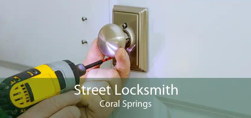Street Locksmith Coral Springs