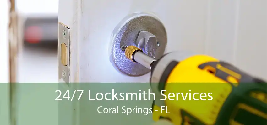 24/7 Locksmith Services Coral Springs - FL