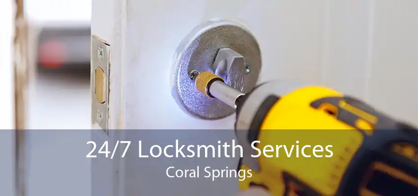 24/7 Locksmith Services Coral Springs
