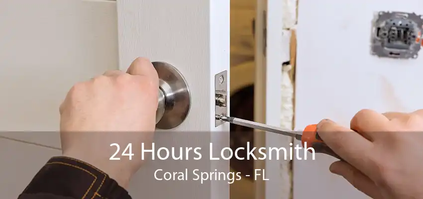 24 Hours Locksmith Coral Springs - FL