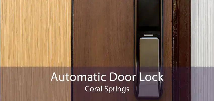 Automatic Door Lock Coral Springs