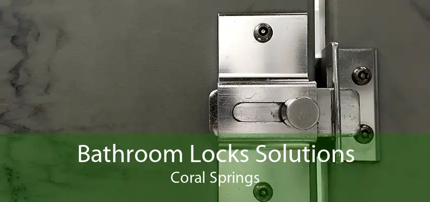Bathroom Locks Solutions Coral Springs