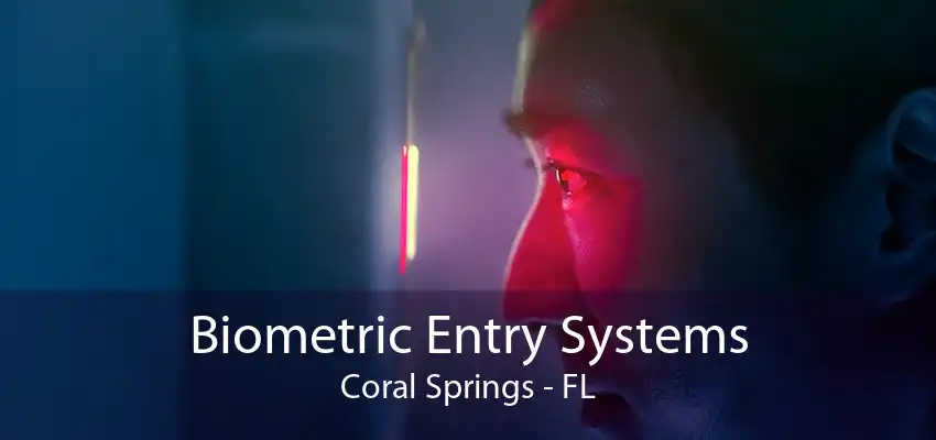 Biometric Entry Systems Coral Springs - FL