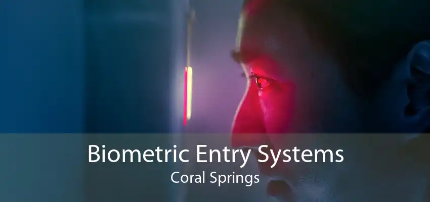 Biometric Entry Systems Coral Springs