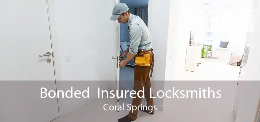 Bonded  Insured Locksmiths Coral Springs