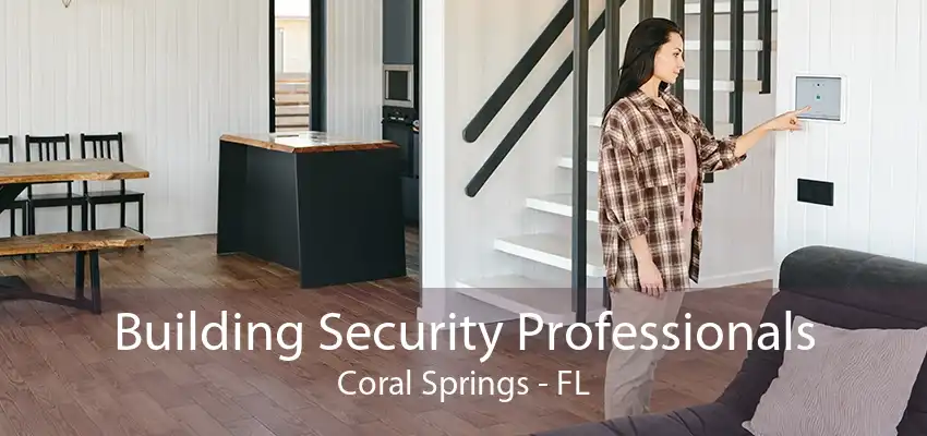 Building Security Professionals Coral Springs - FL