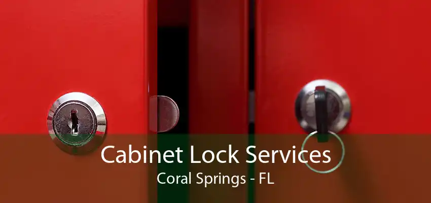 Cabinet Lock Services Coral Springs - FL