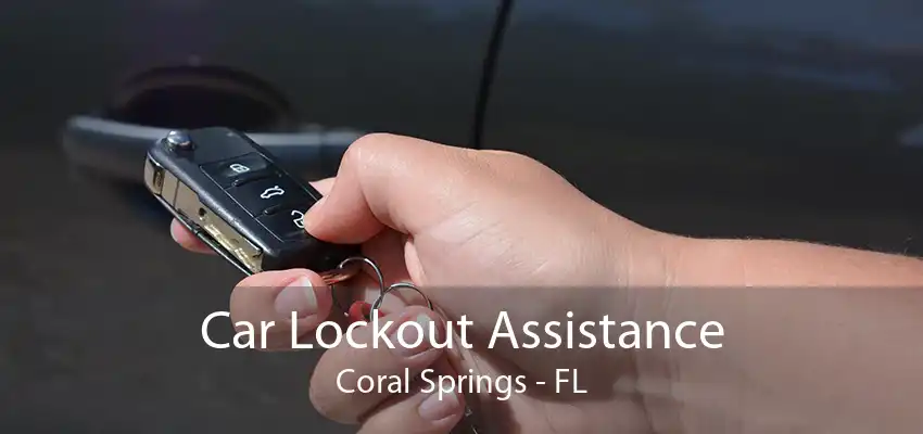 Car Lockout Assistance Coral Springs - FL