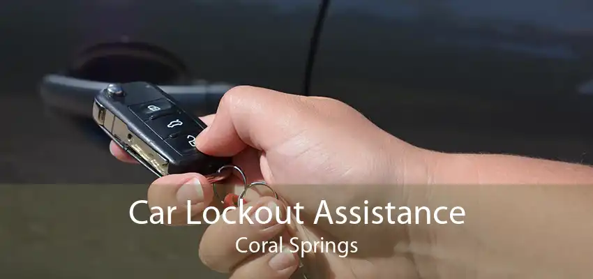 Car Lockout Assistance Coral Springs