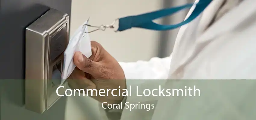 Commercial Locksmith Coral Springs