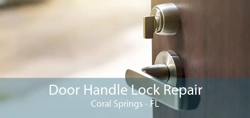 Door Handle Lock Repair Coral Springs - FL