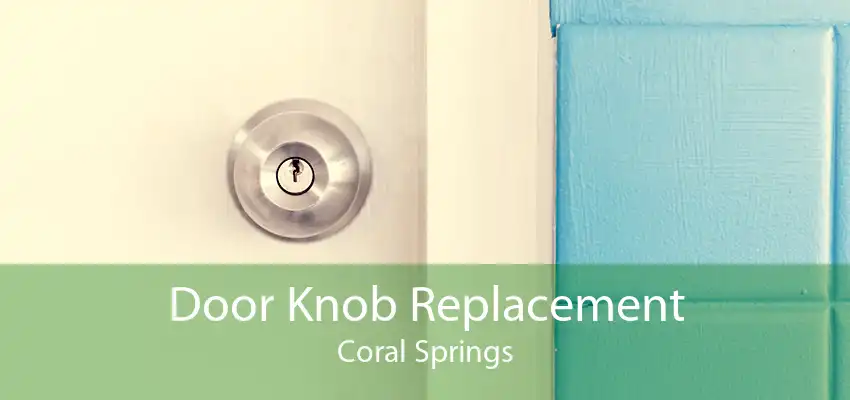 Door Knob Replacement Coral Springs