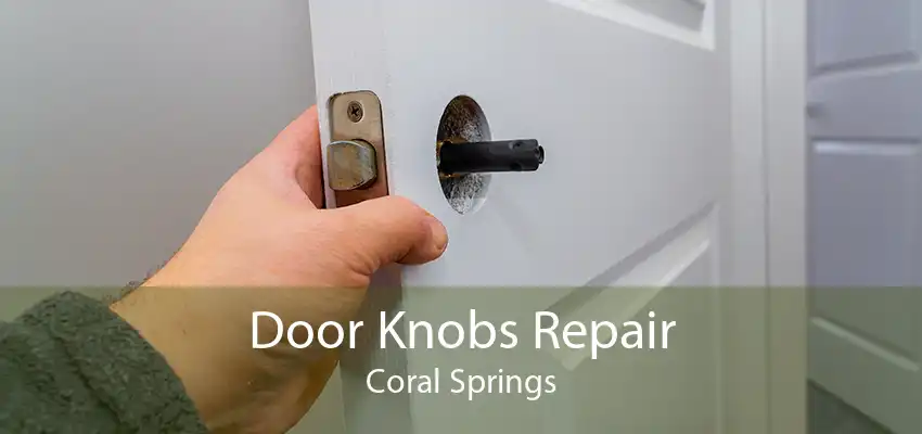 Door Knobs Repair Coral Springs
