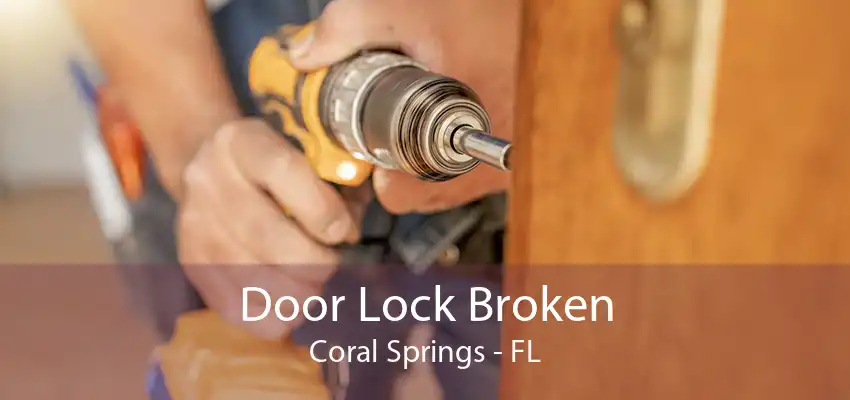 Door Lock Broken Coral Springs - FL