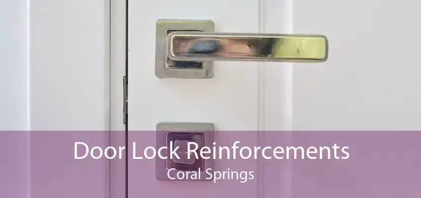 Door Lock Reinforcements Coral Springs