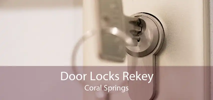 Door Locks Rekey Coral Springs