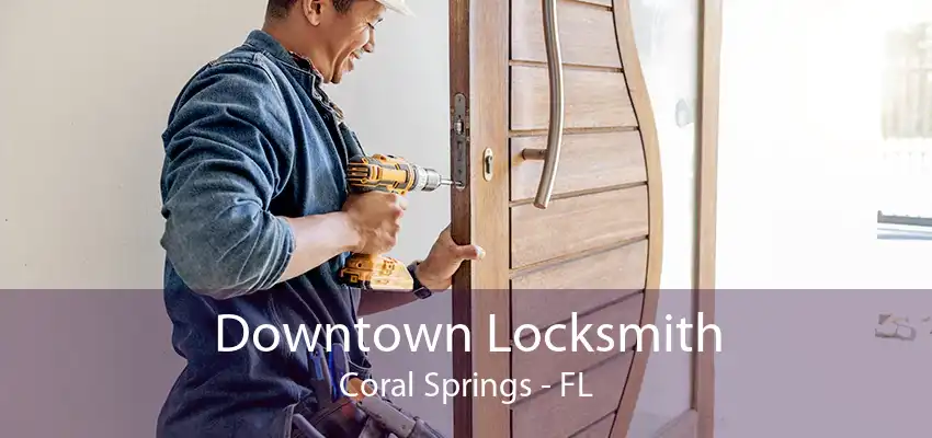 Downtown Locksmith Coral Springs - FL