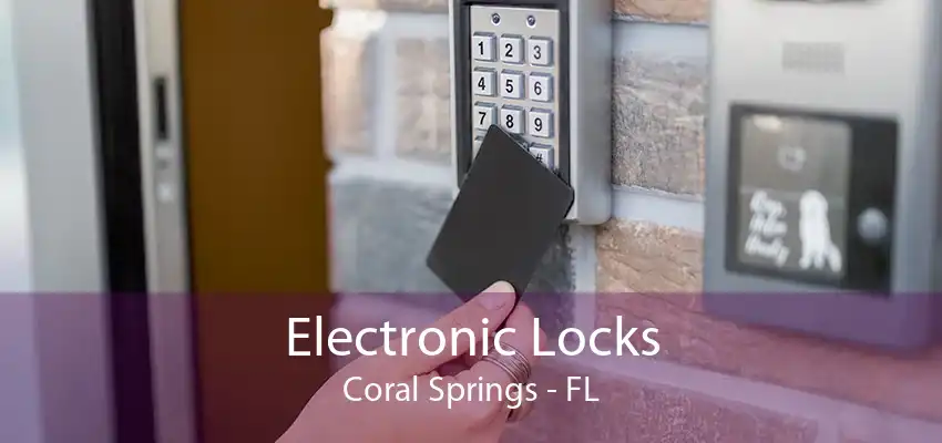 Electronic Locks Coral Springs - FL