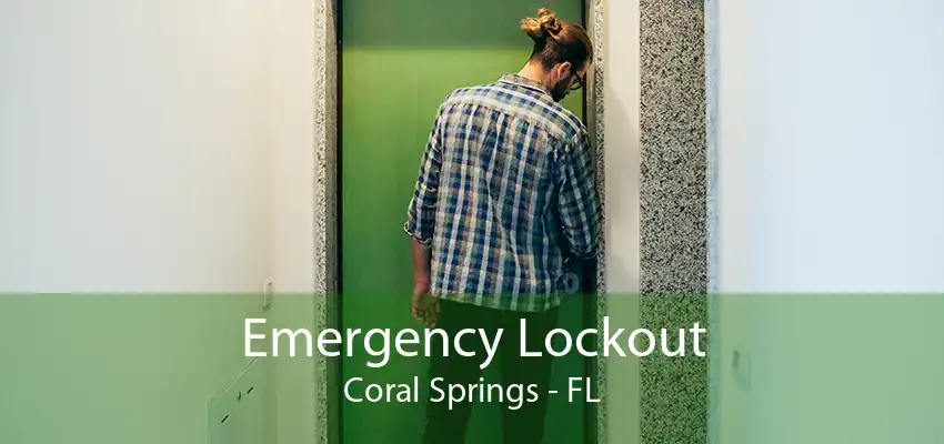 Emergency Lockout Coral Springs - FL