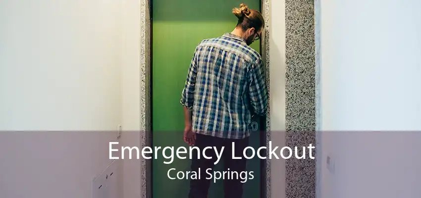 Emergency Lockout Coral Springs