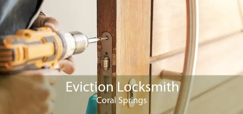 Eviction Locksmith Coral Springs