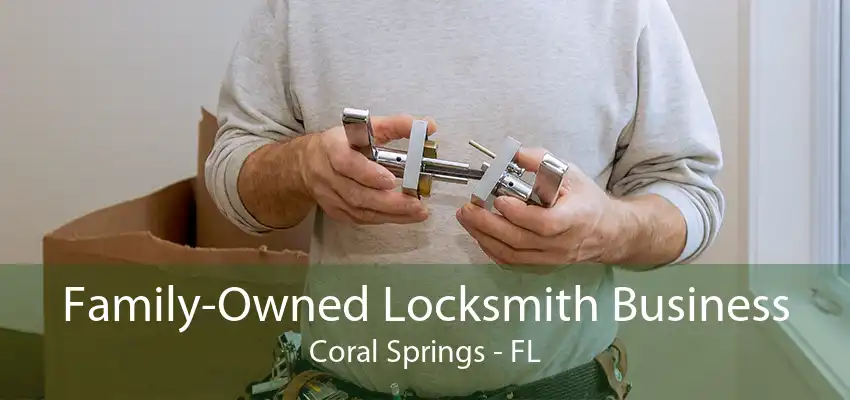 Family-Owned Locksmith Business Coral Springs - FL