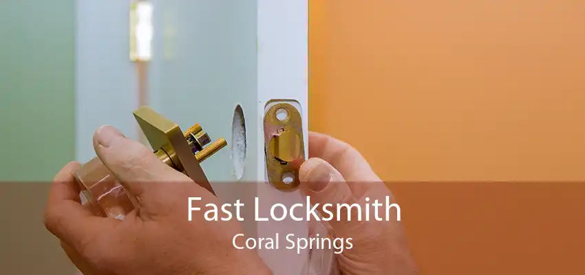 Fast Locksmith Coral Springs