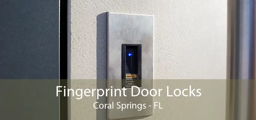 Fingerprint Door Locks Coral Springs - FL