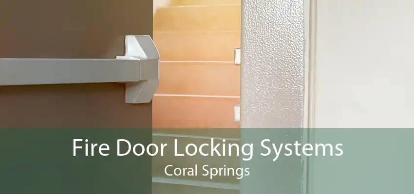 Fire Door Locking Systems Coral Springs