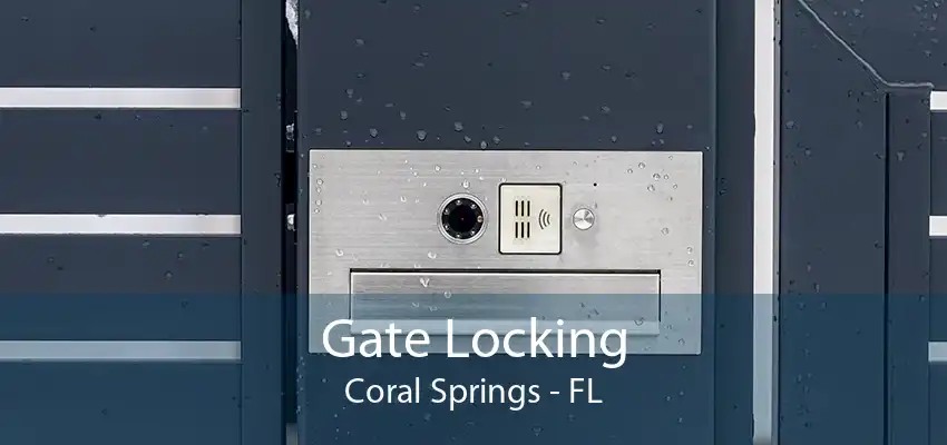 Gate Locking Coral Springs - FL