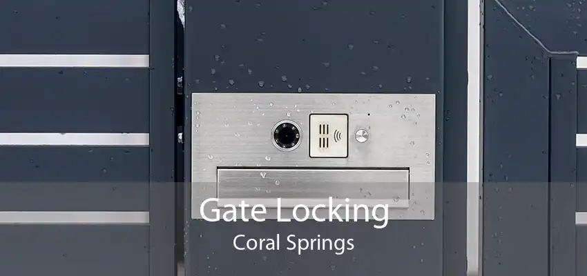 Gate Locking Coral Springs