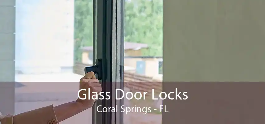 Glass Door Locks Coral Springs - FL