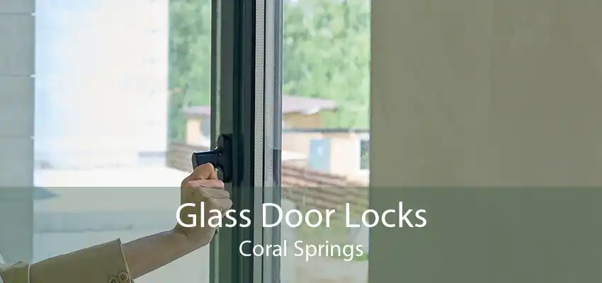 Glass Door Locks Coral Springs