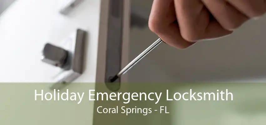 Holiday Emergency Locksmith Coral Springs - FL