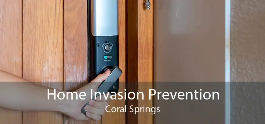 Home Invasion Prevention Coral Springs