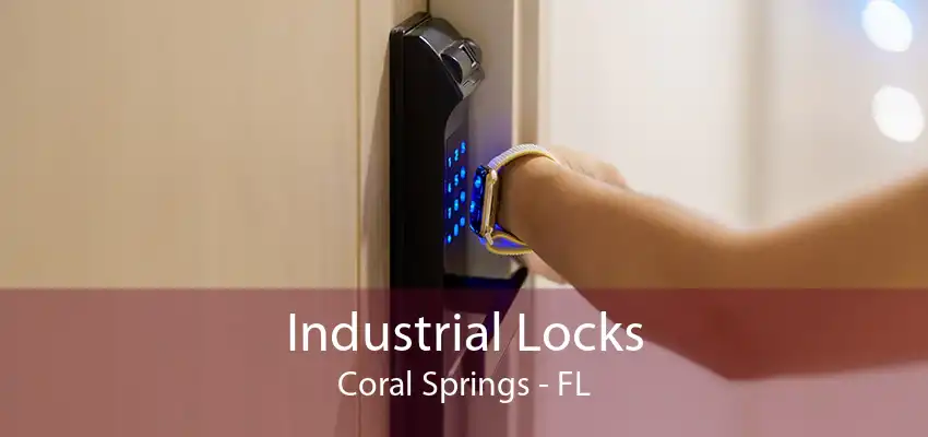 Industrial Locks Coral Springs - FL