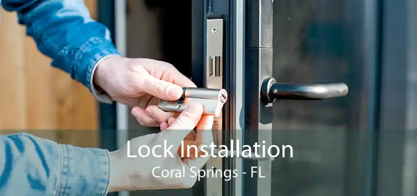 Lock Installation Coral Springs - FL