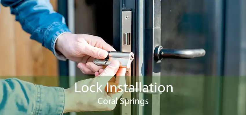 Lock Installation Coral Springs