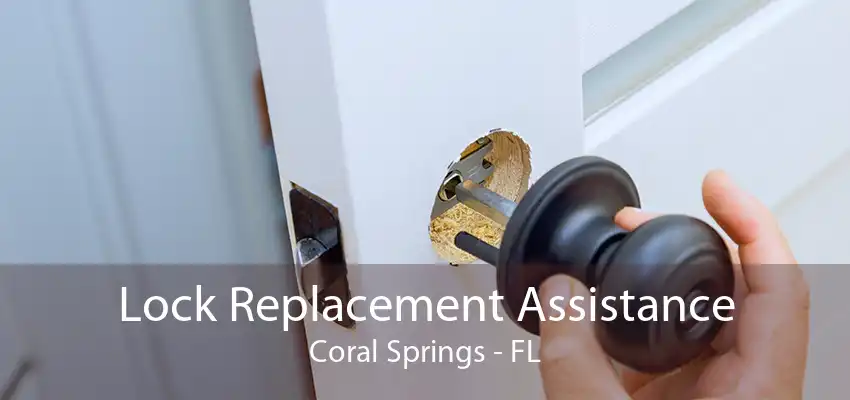 Lock Replacement Assistance Coral Springs - FL