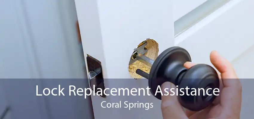 Lock Replacement Assistance Coral Springs