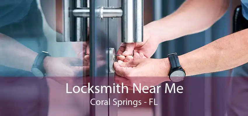 Locksmith Near Me Coral Springs - FL