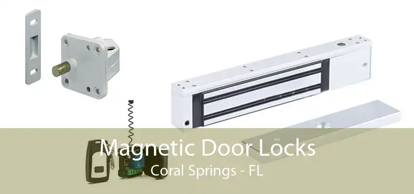 Magnetic Door Locks Coral Springs - FL