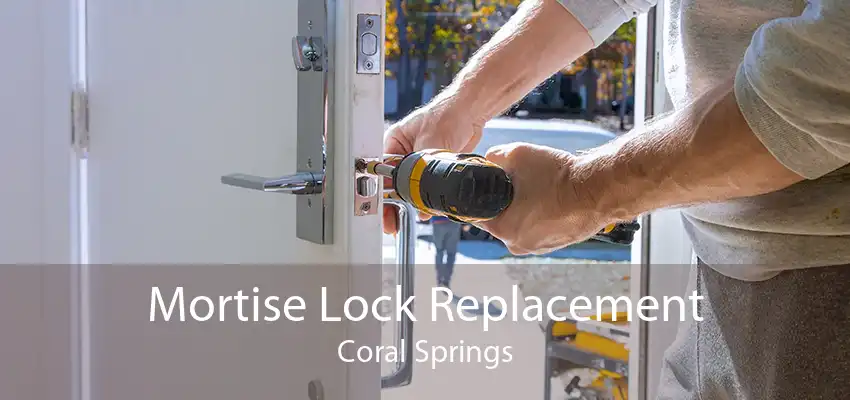 Mortise Lock Replacement Coral Springs