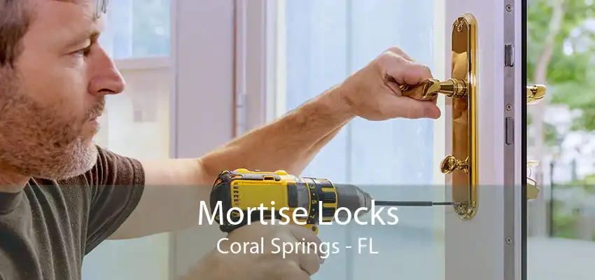 Mortise Locks Coral Springs - FL