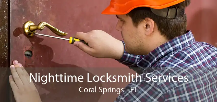 Nighttime Locksmith Services Coral Springs - FL